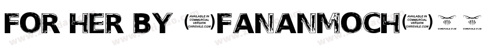 For Her By @fananmoch字体转换